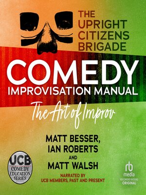 cover image of The Upright Citizens Brigade Comedy Improv Manual